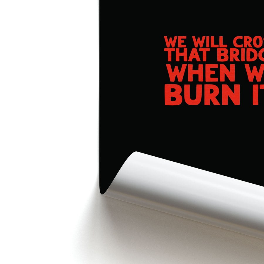 We Will Cross That Bridge When We Burn It - The Boys Poster