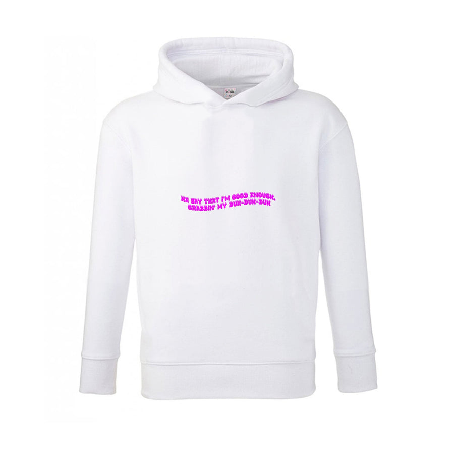He Say That I'm Good Enough - Ice Spice Kids Hoodie