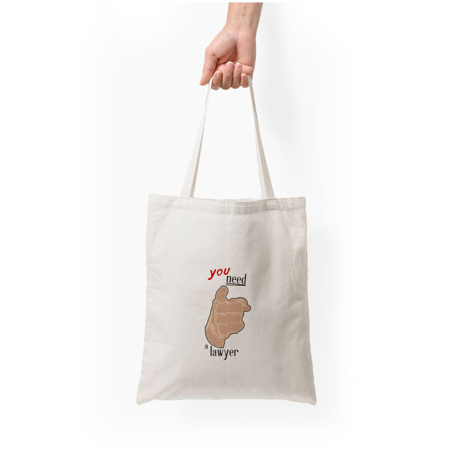 You Need A Lawyer - Better Call Saul Tote Bag