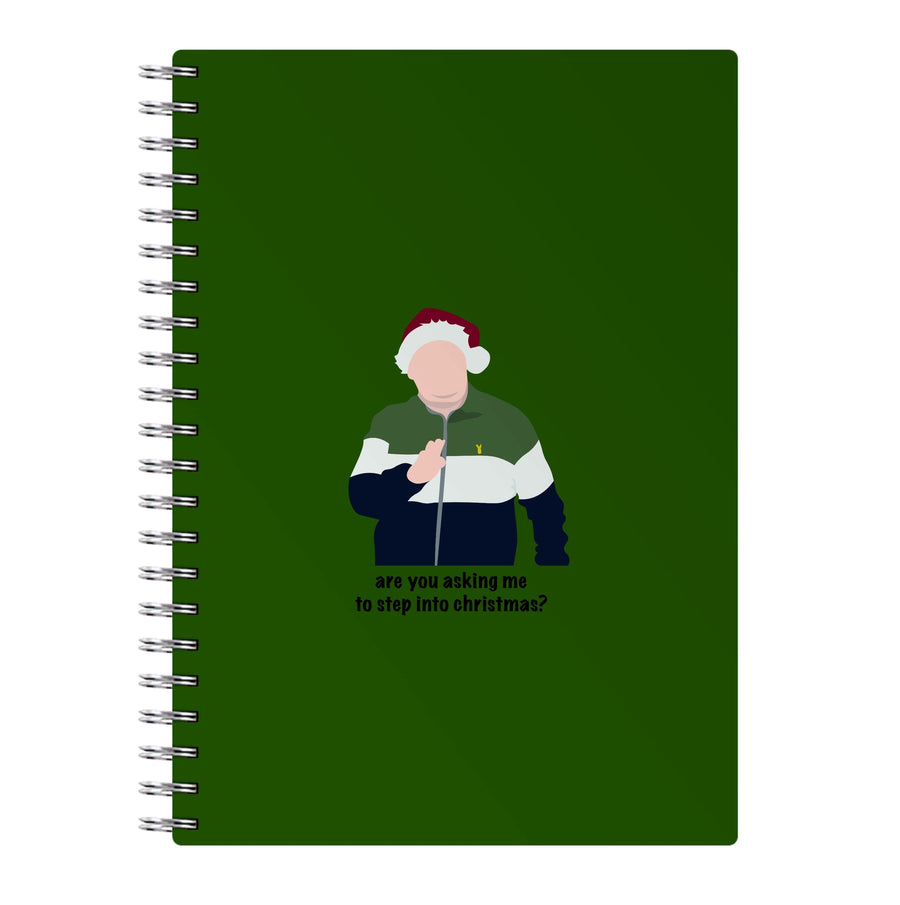 Are You Asking Me To Step Into Christmas - Gavin And Stacey Notebook