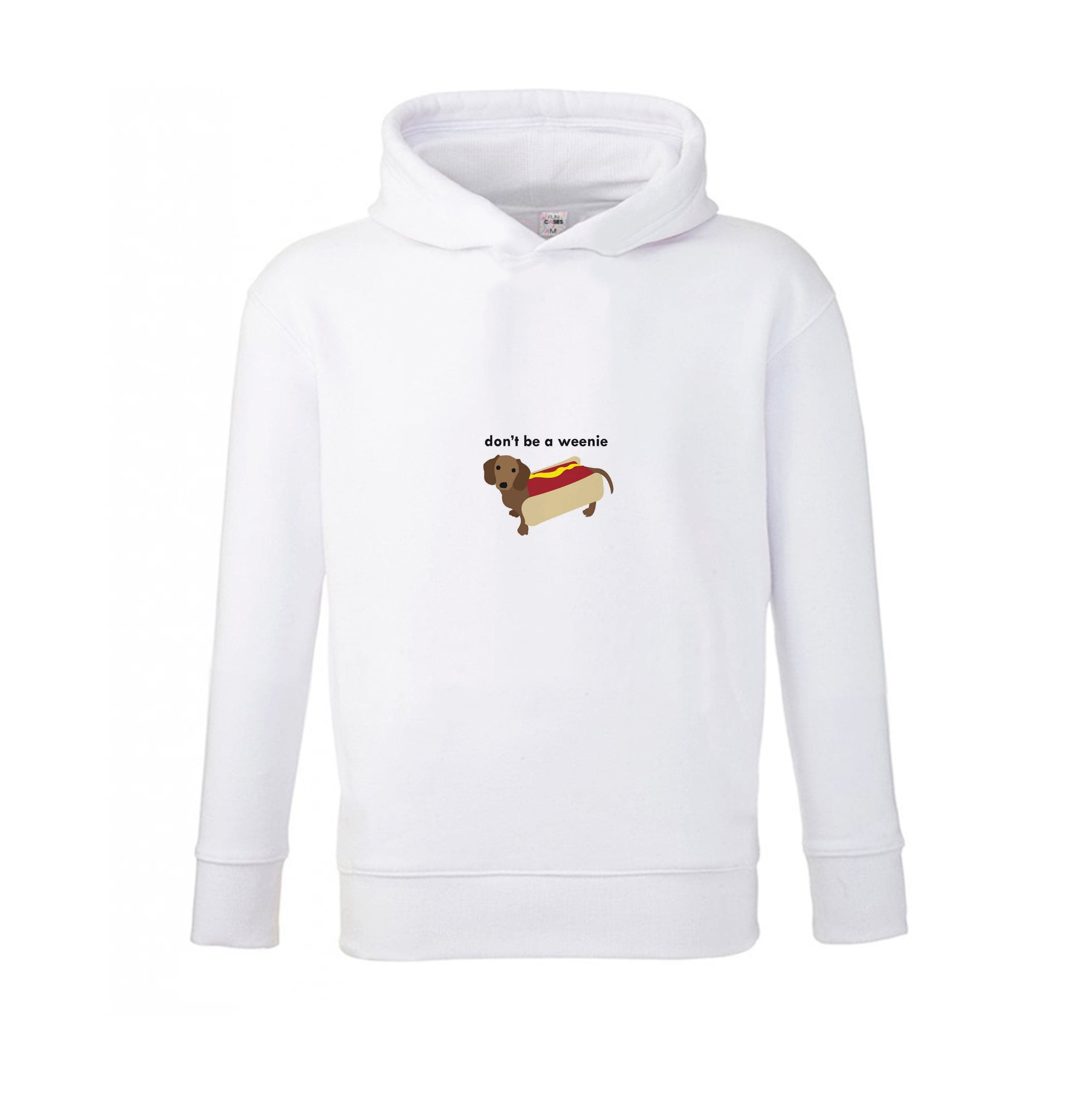 Don't Be A Weenie - Dachshund Kids Hoodie