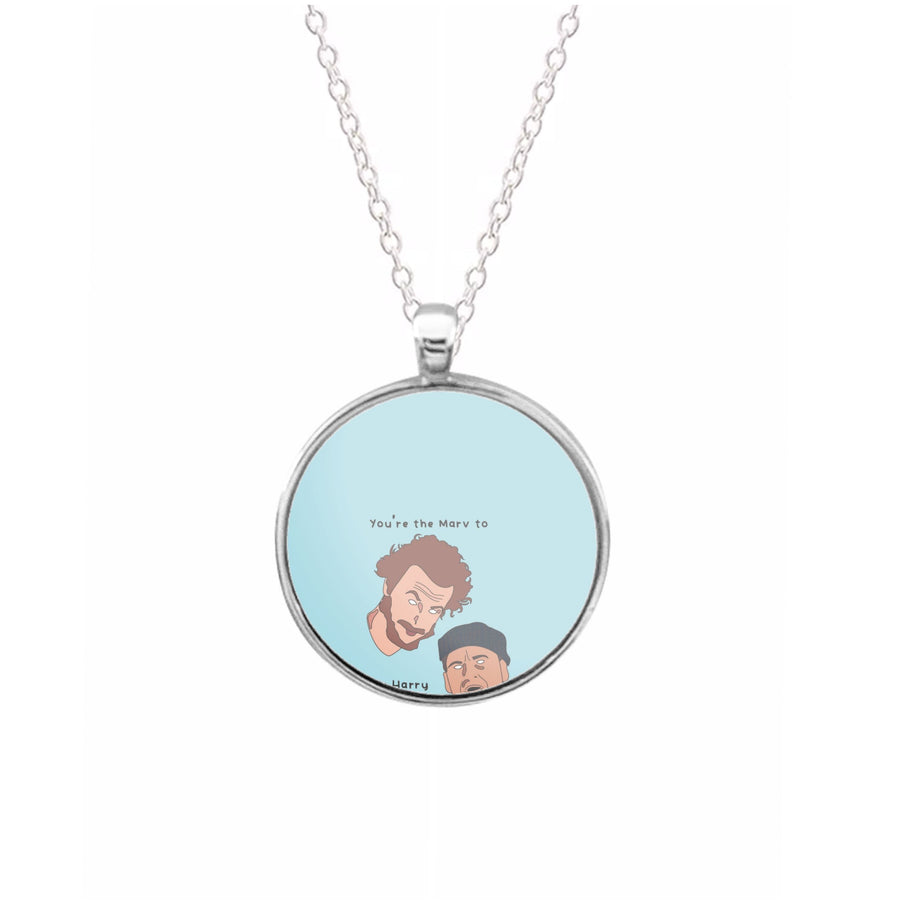 You're The Marv To My Harry - Home Alone Necklace