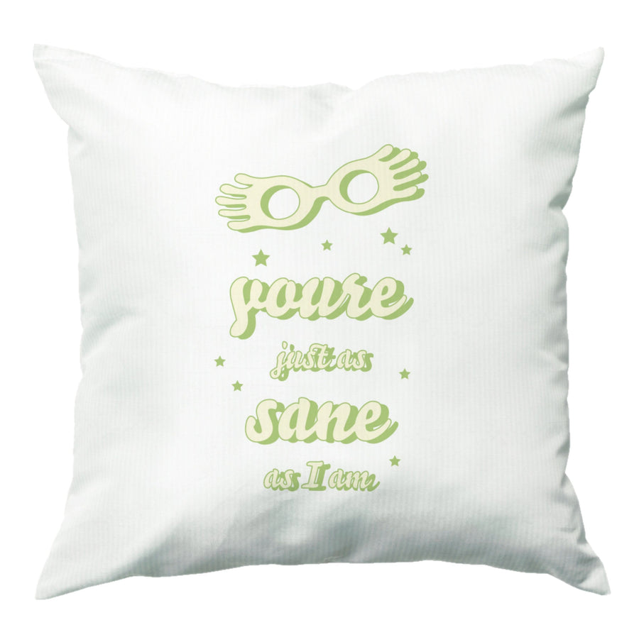 You're Just As Sane As I Am - Harry Potter Cushion