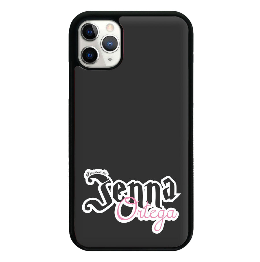 I Wanna Be Jenna Ortega Phone Case