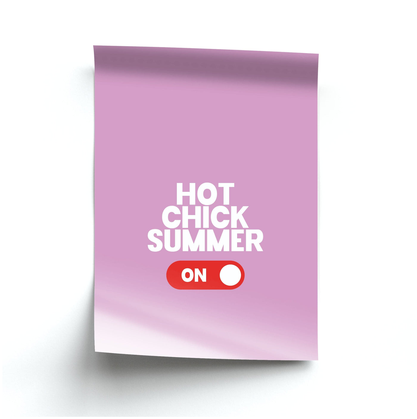 Hot Chick Summer - Summer Quotes Poster