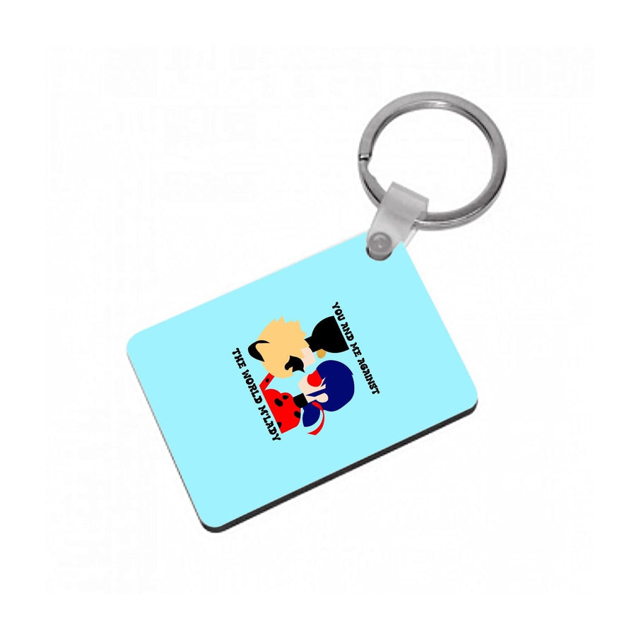 You And Me Against The World M'lady - Miraculous Keyring