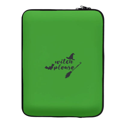 Witch Please - Halloween Laptop Sleeve