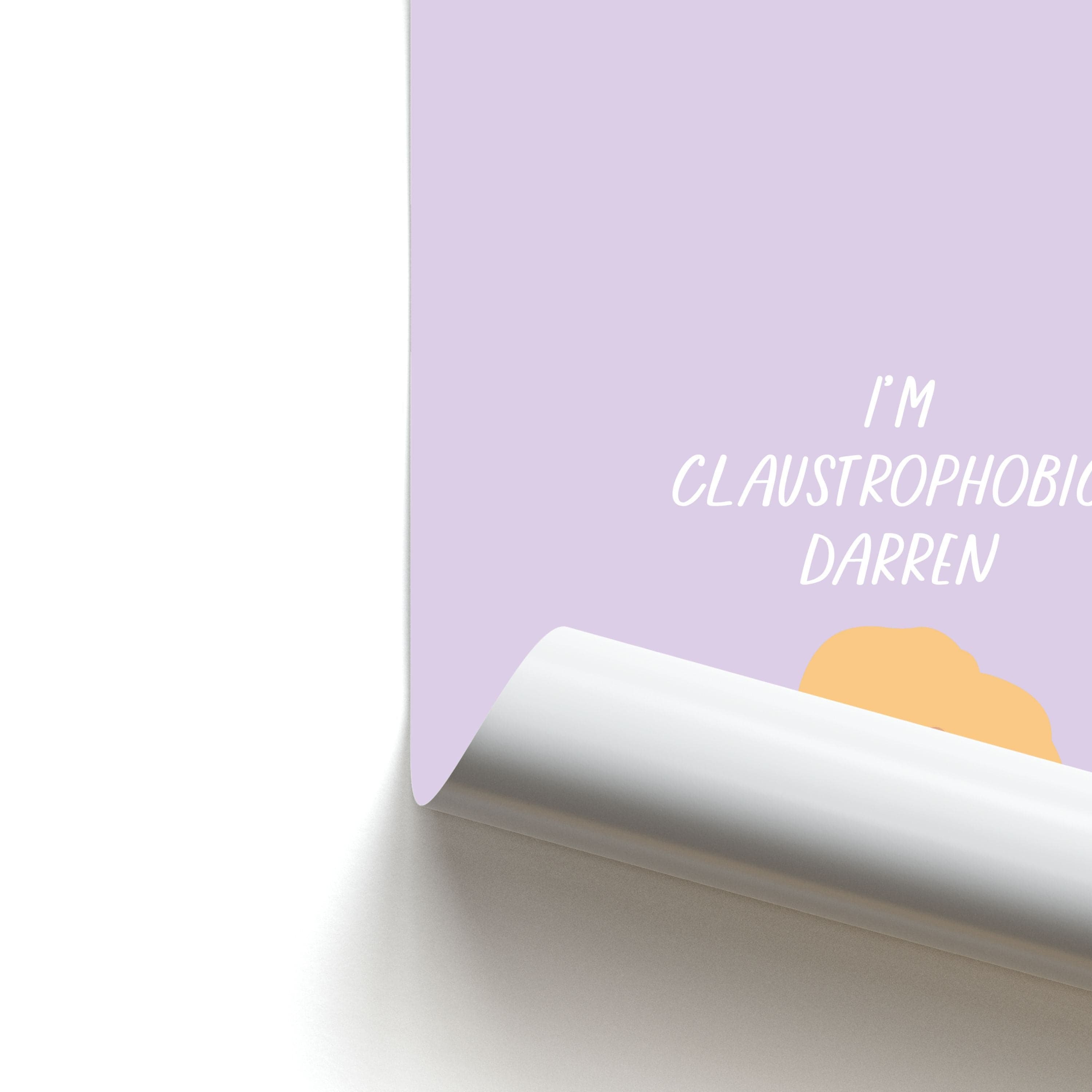 I'm Claustrophobic Darren - British Pop Culture Poster