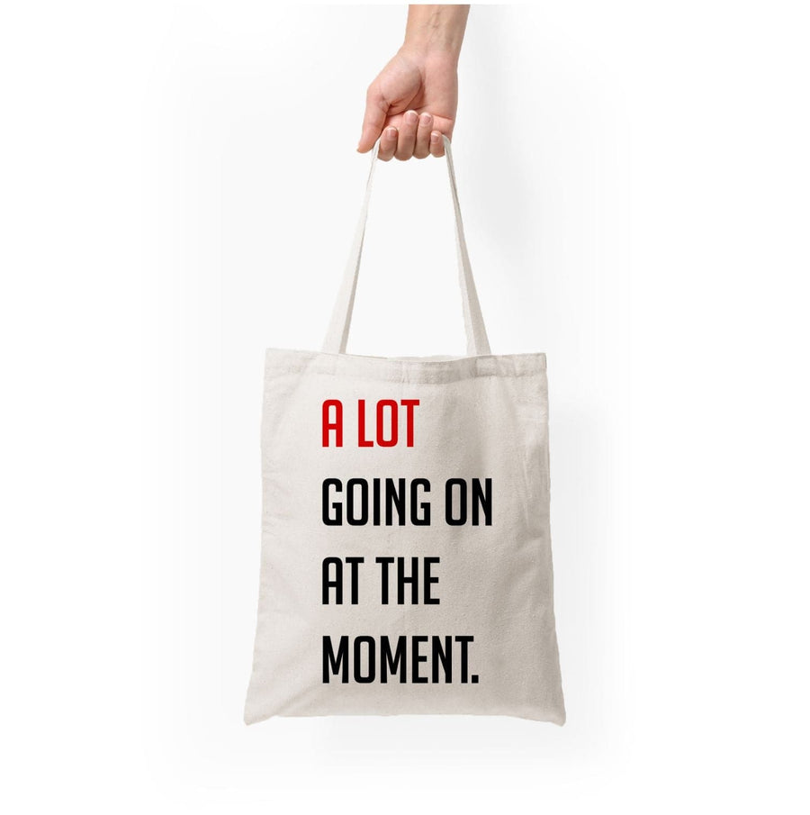 A Lot Going On At The Moment - Taylor Tote Bag
