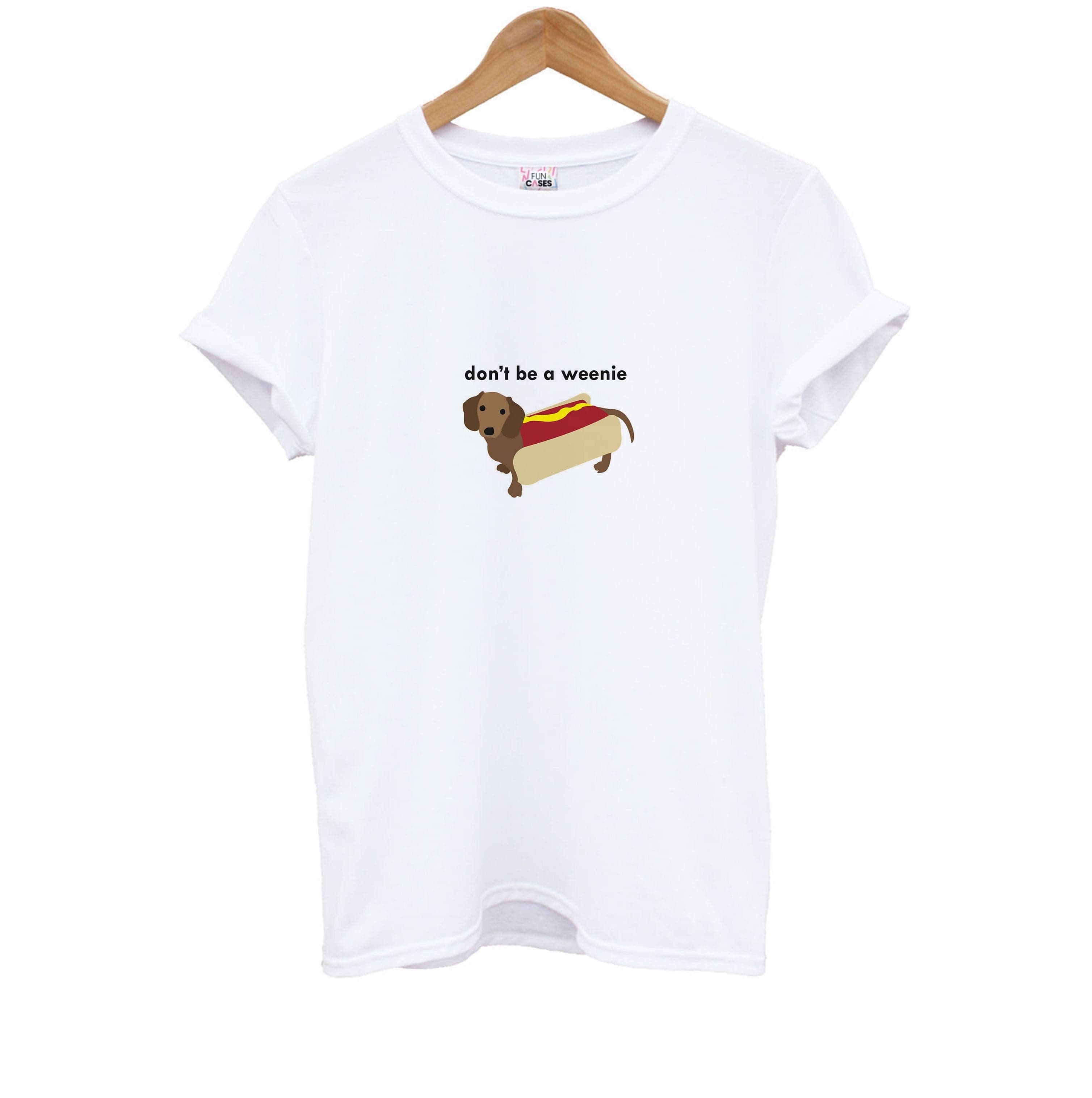 Don't Be A Weenie - Dachshund Kids T-Shirt