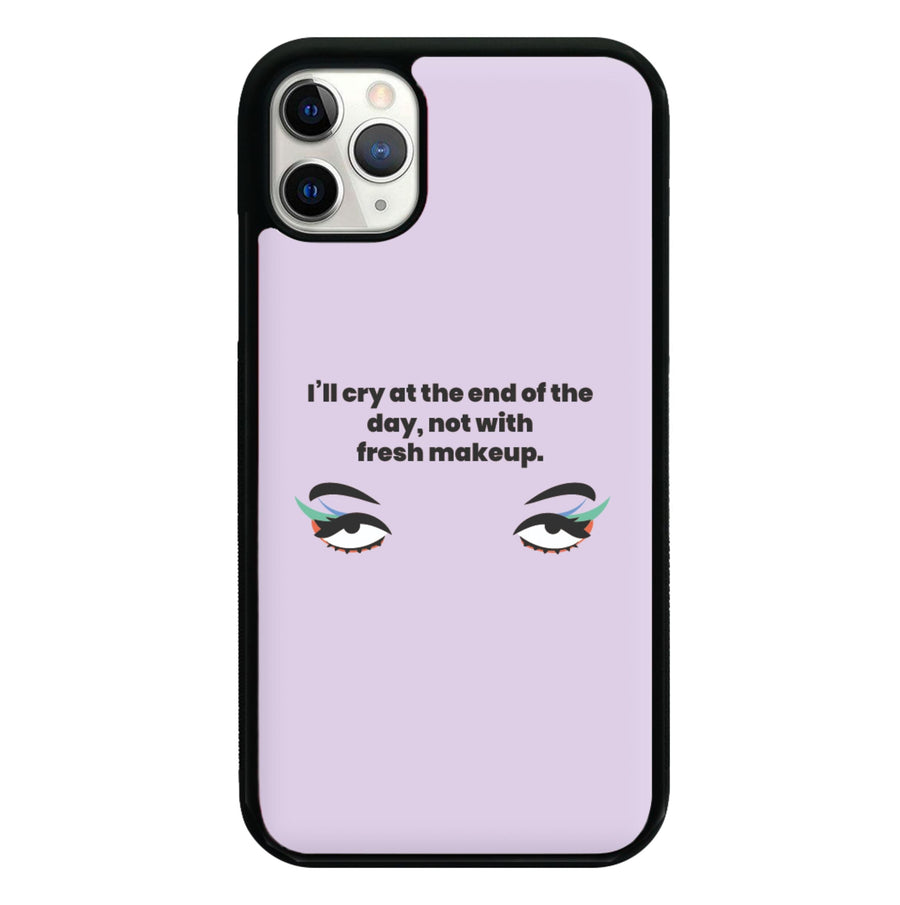 I'll cry at the end of the day - Kim Kardashian Phone Case