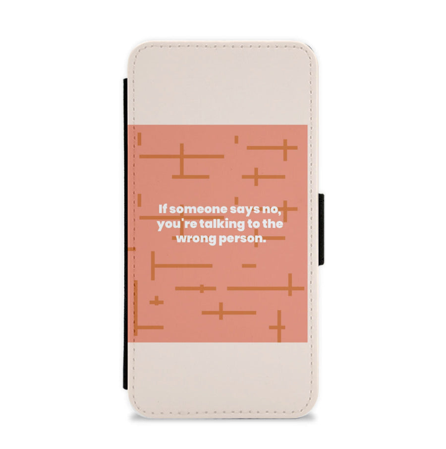 If someone says no, you're talking to the wrong person - Kris Jenner Flip / Wallet Phone Case