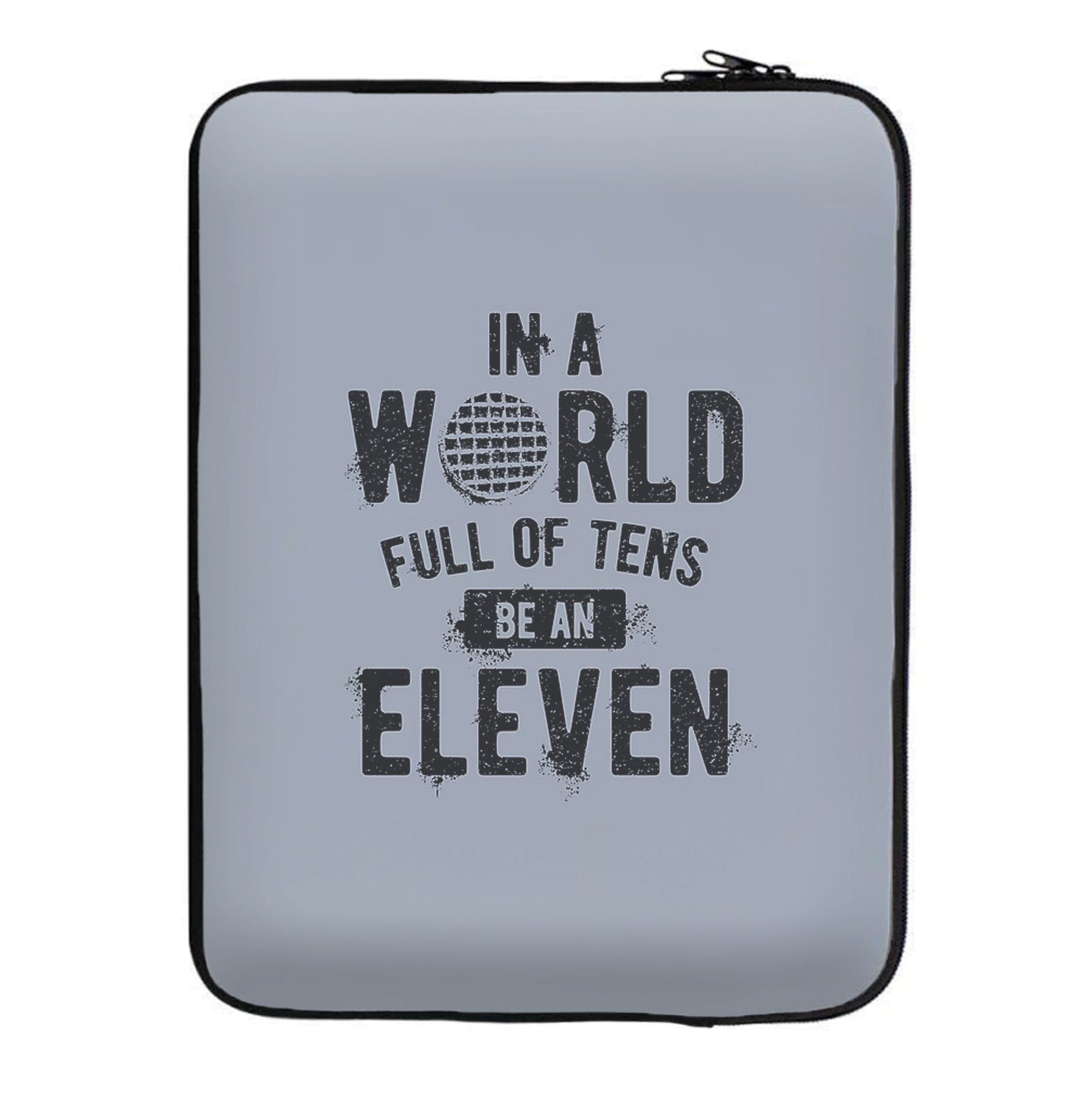 Be An Eleven Laptop Sleeve