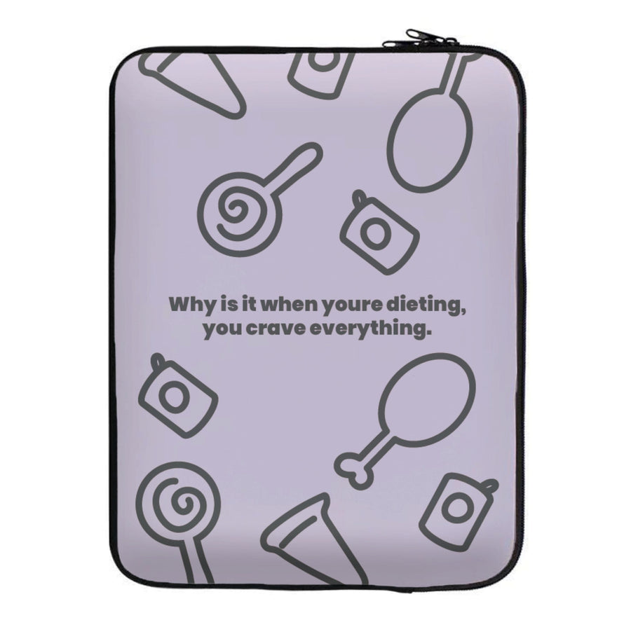 Why is it when youre dieting, you crave evrything - Kim Kardashian Laptop Sleeve