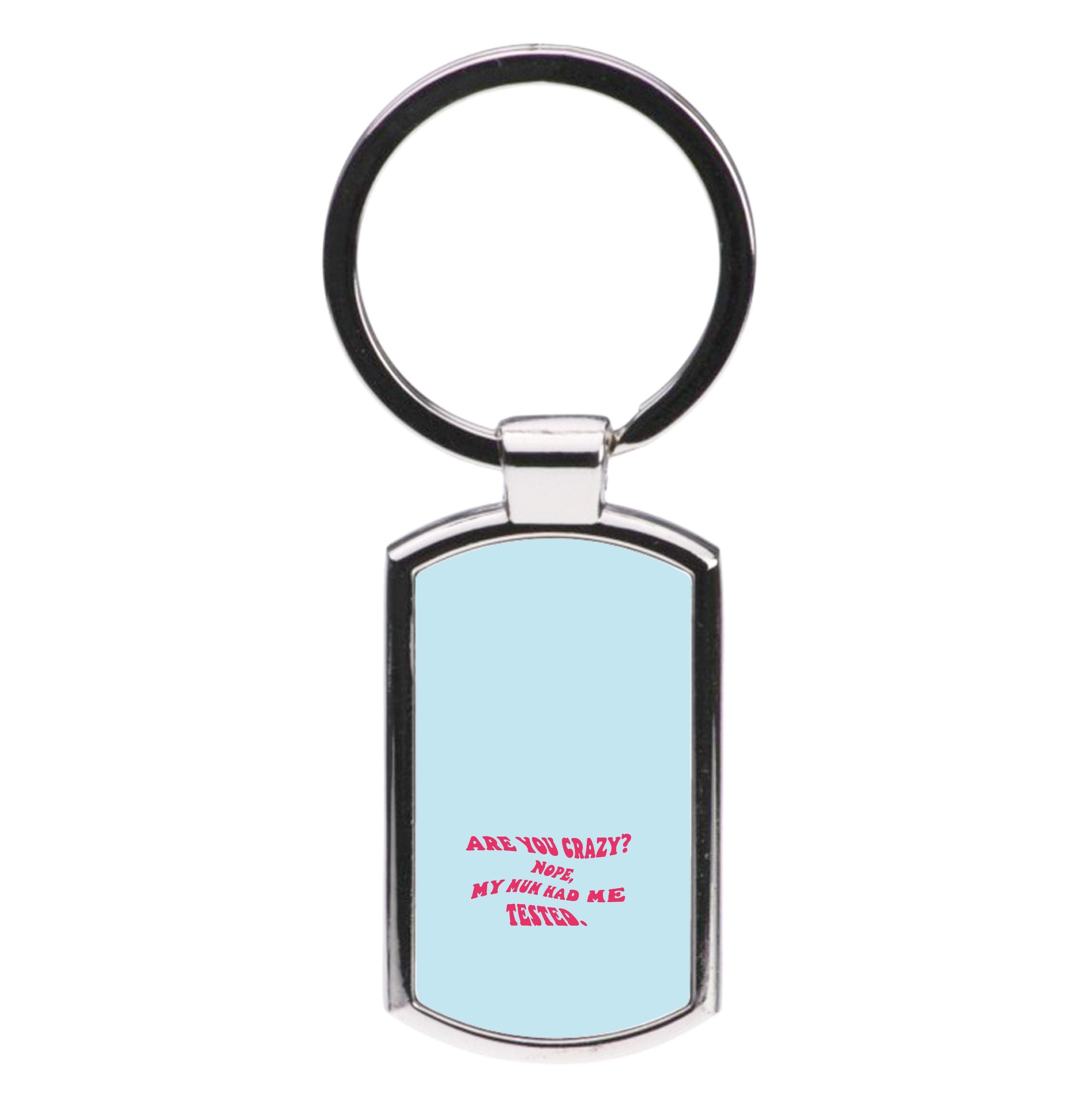 Are You Crazy? - Sheldon Luxury Keyring