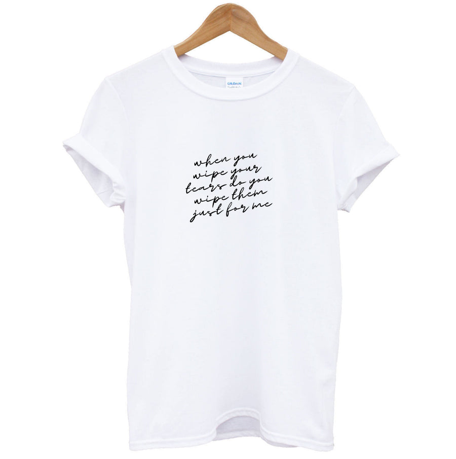 When You Wipe Your Tears - TikTok Trends T-Shirt