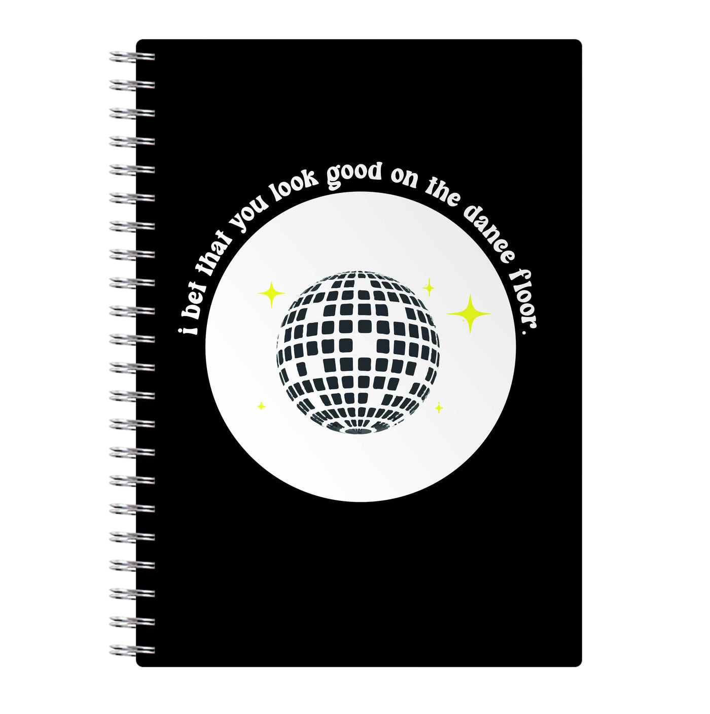 I bet that you look good on the dance floor - Arctic Monkeys Notebook