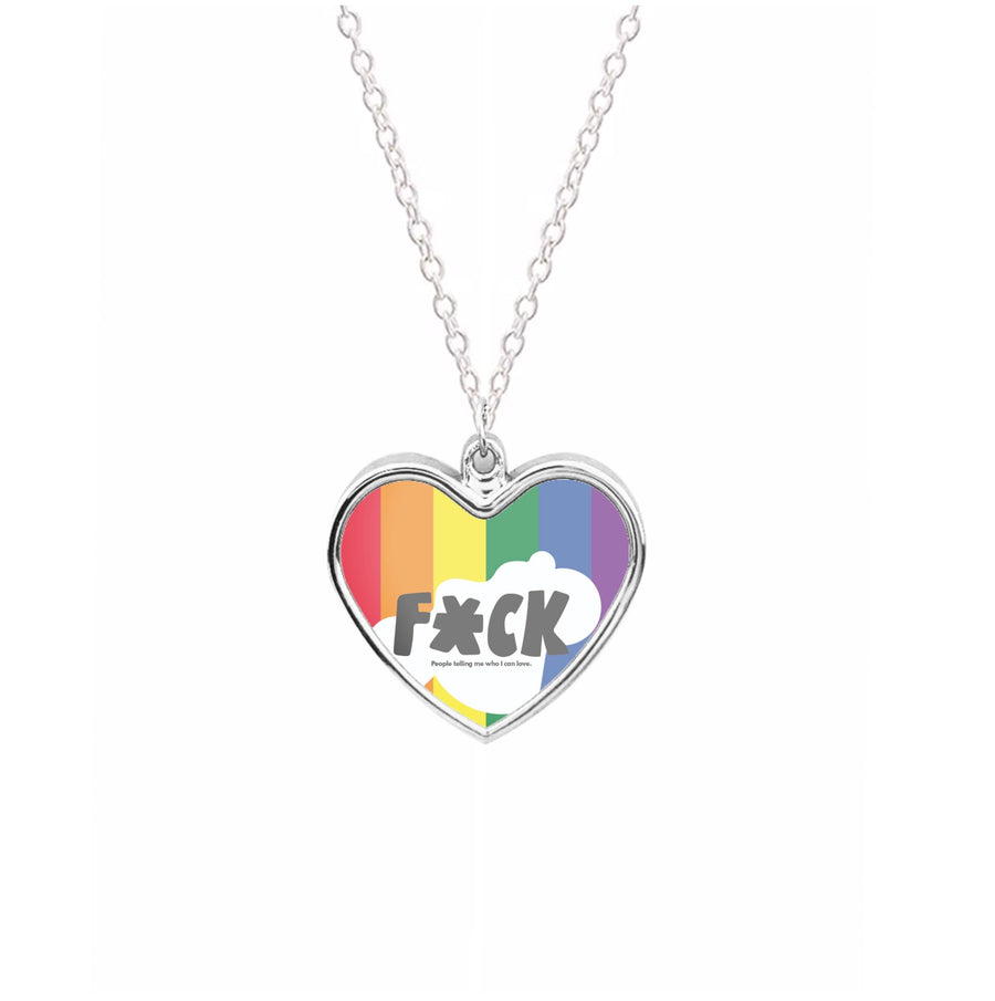 F'ck people telling me who i can love - Pride Necklace