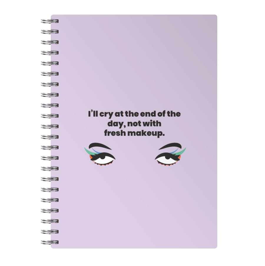 I'll cry at the end of the day - Kim Kardashian Notebook