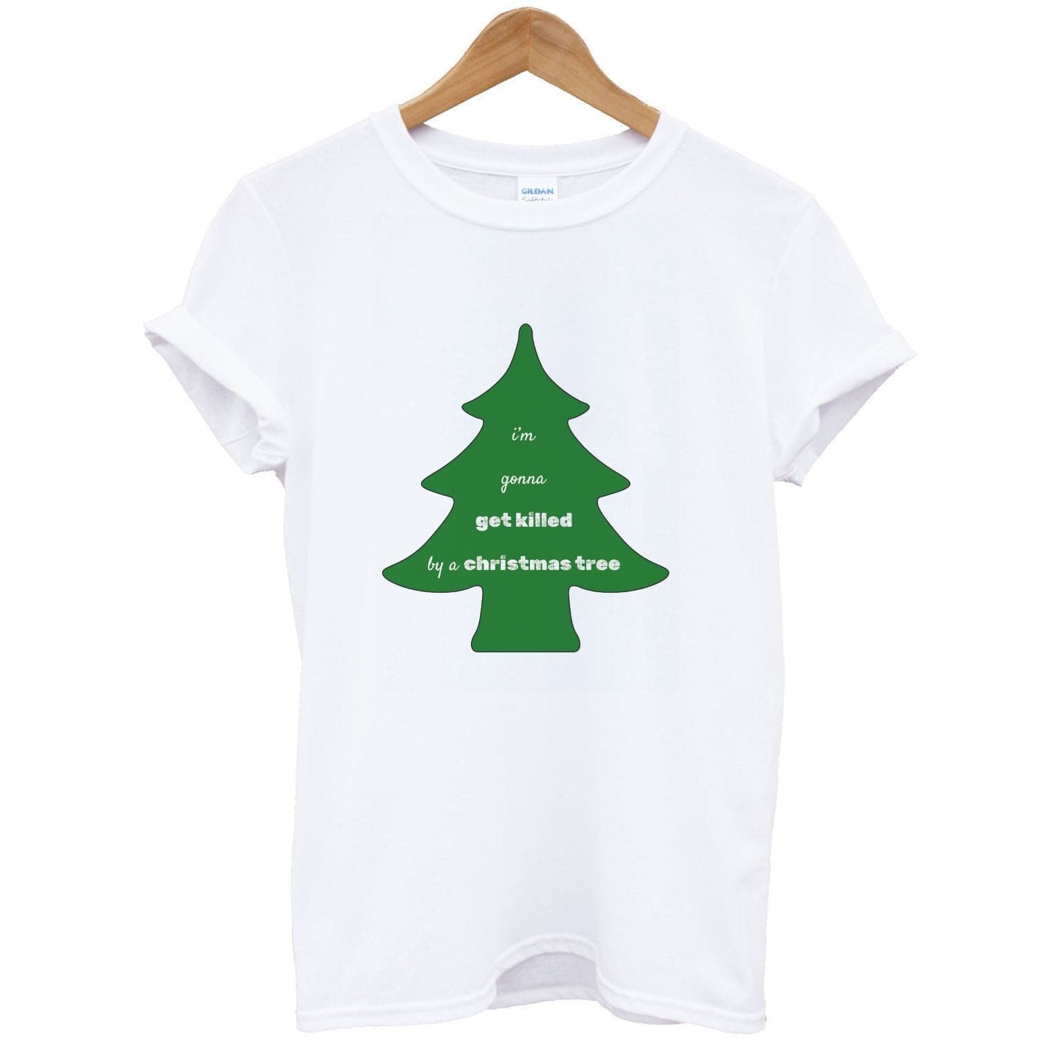 I'm Gonna Get Killed By A Christmas Tree T-Shirt