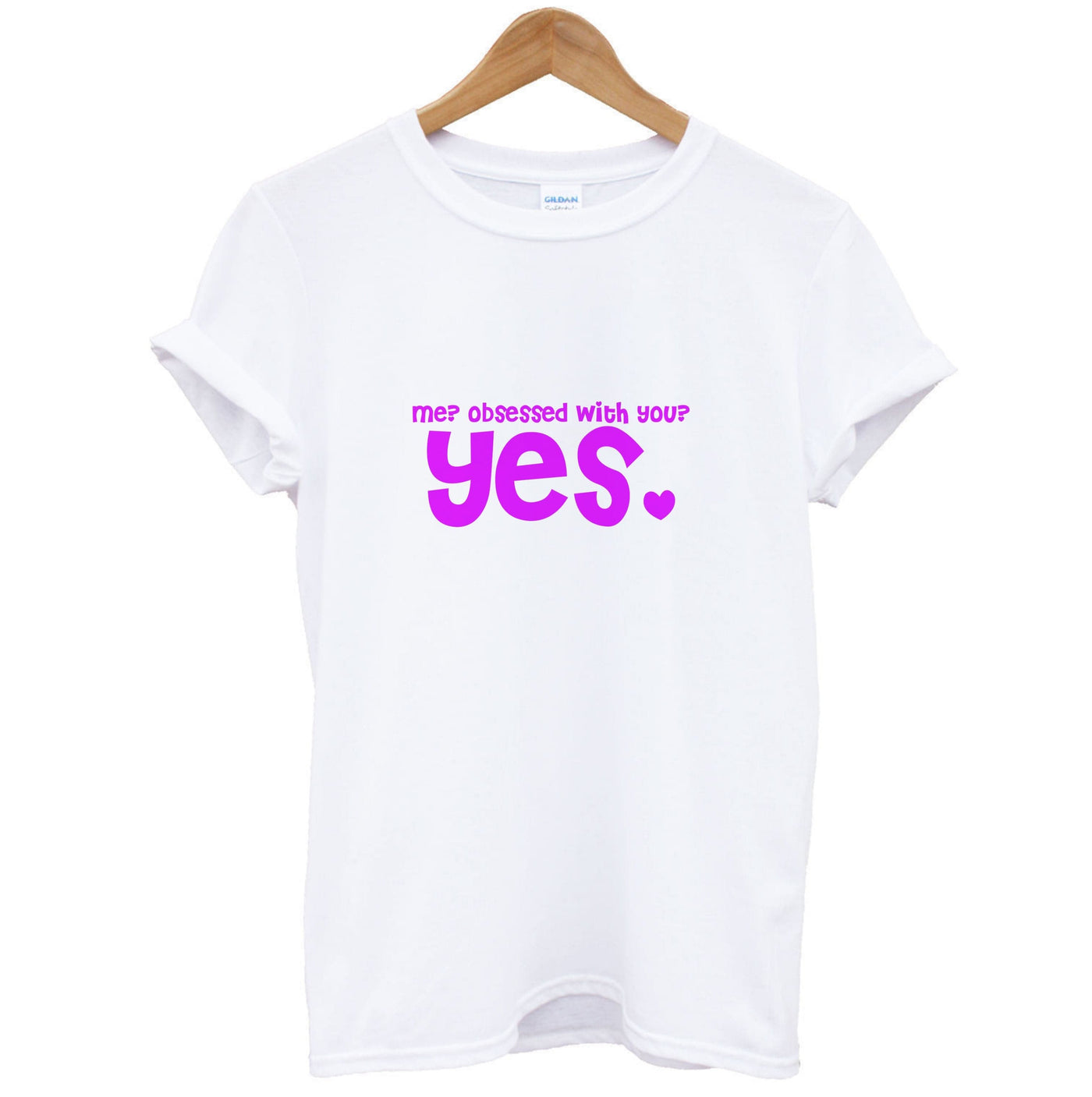 Me? Obessed With You? Yes - TikTok Trends T-Shirt
