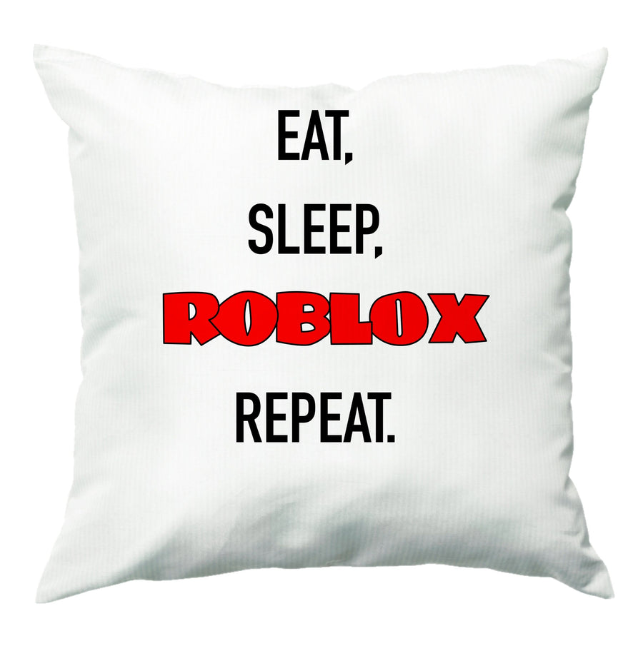 Eat, sleep, Roblox , repeat Cushion