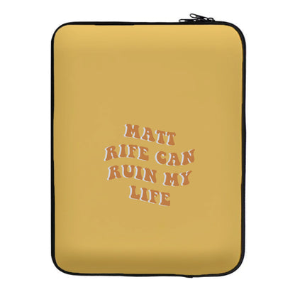 Rife Can Ruin My Life Laptop Sleeve