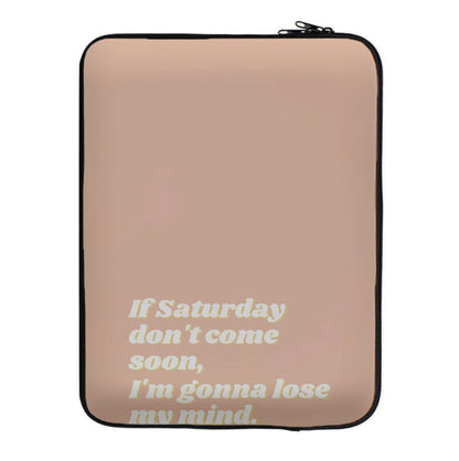 If Saturday Don't Come Soon - Fender Laptop Sleeve