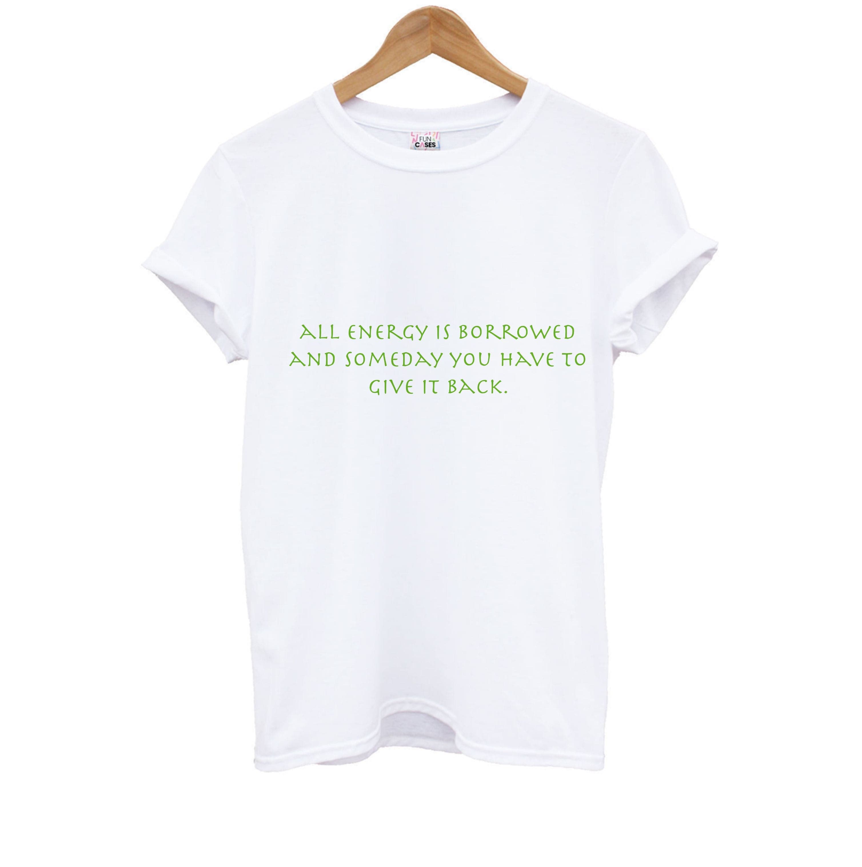 All Energy Is Borrowed Kids T-Shirt