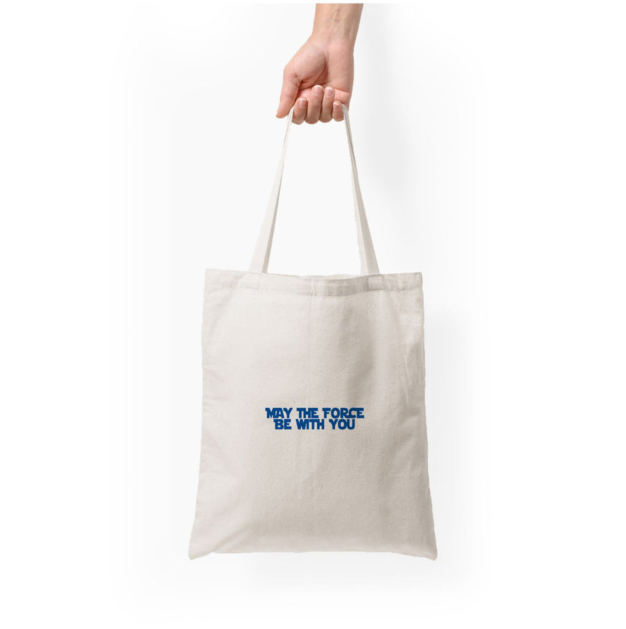 May The Force Be With You  - Star Wars Tote Bag