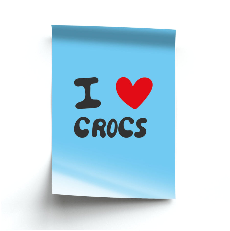 I Love Crocs Poster