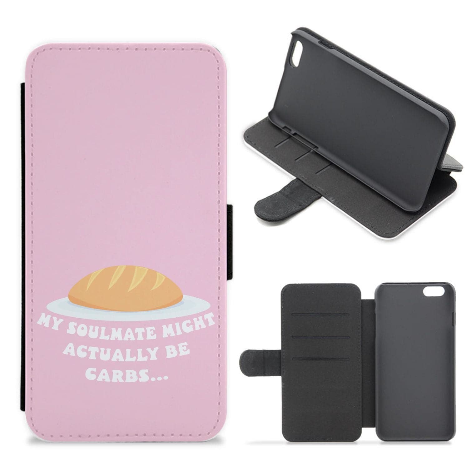 My Soulmate Might Actually Be Carbs Flip / Wallet Phone Case