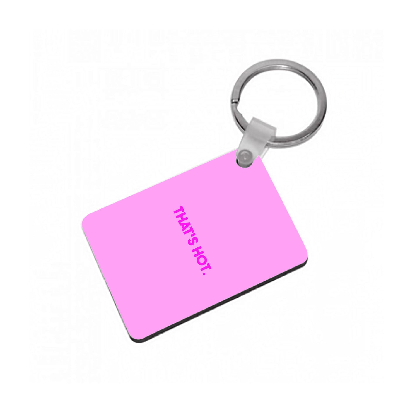 That's Hot - TV Quotes Keyring