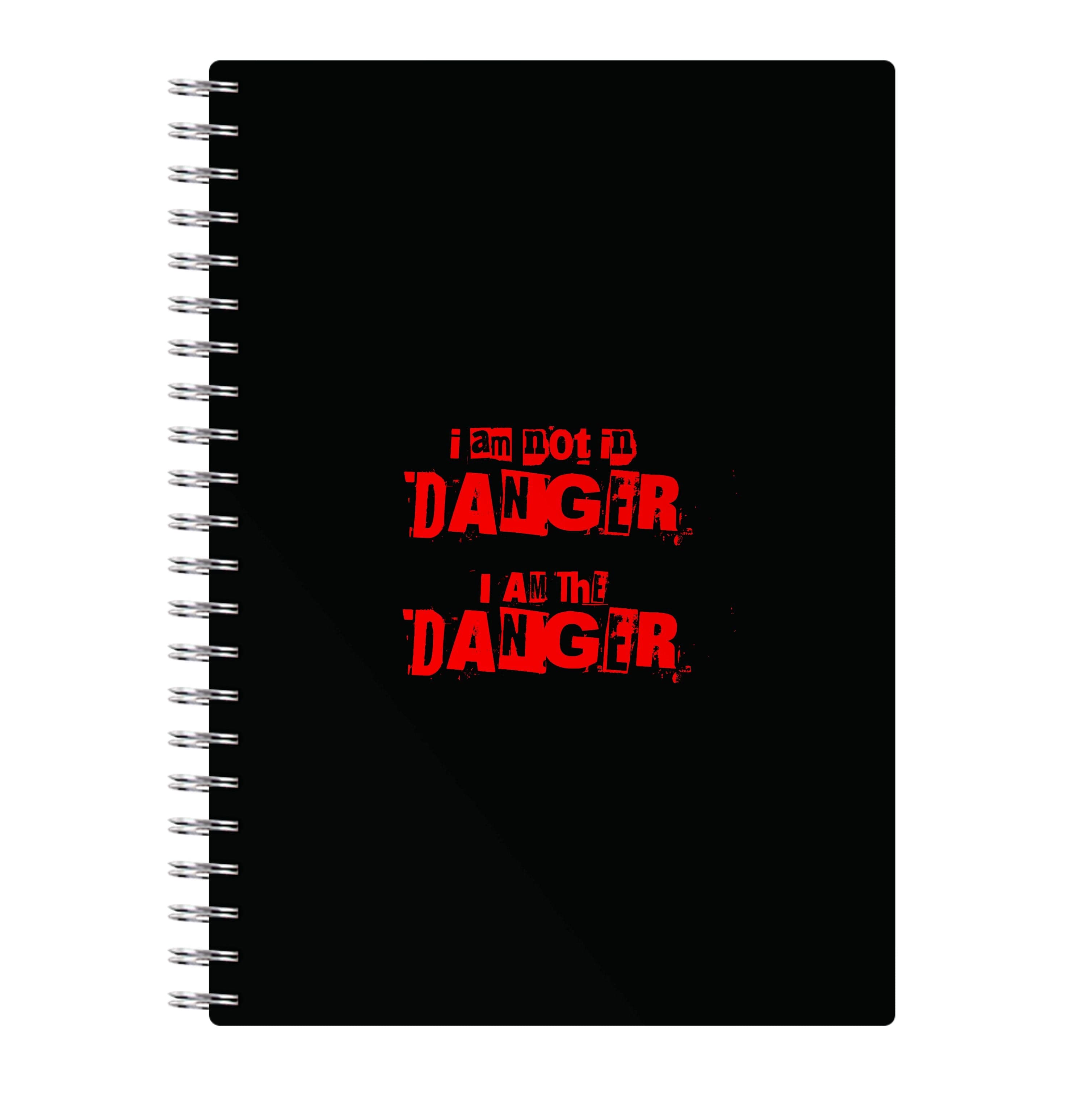 I Am The Danger Notebook