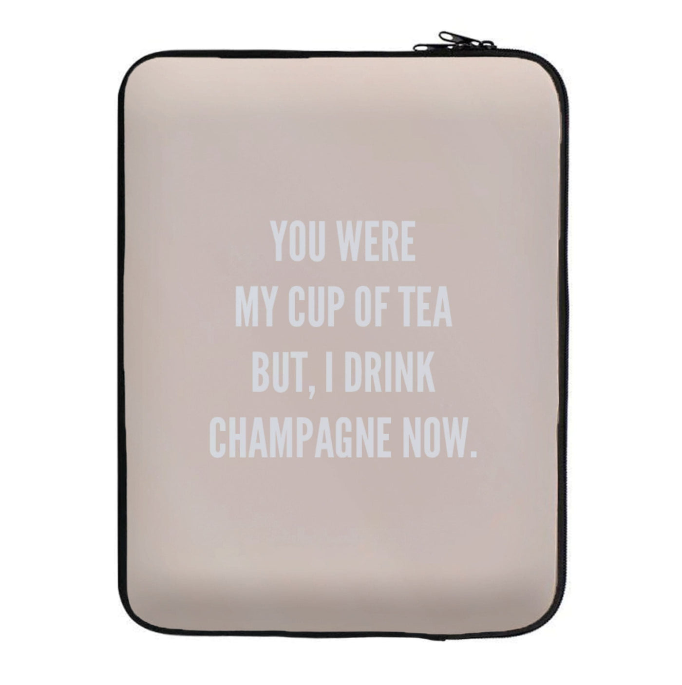 Cup Of Tea Quote Case - Sassy Quotes Laptop Sleeve