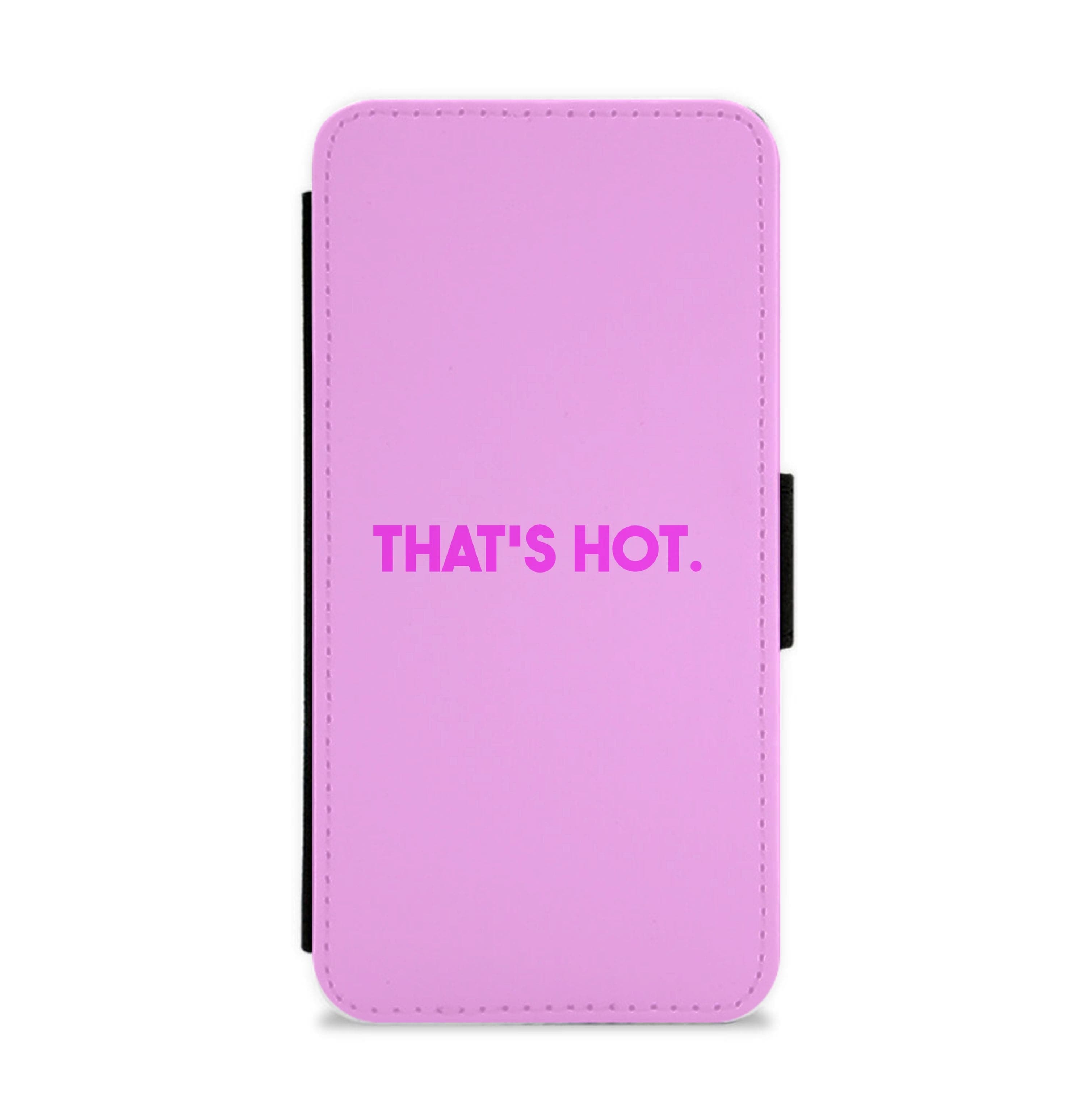 That's Hot - TV Quotes Flip / Wallet Phone Case