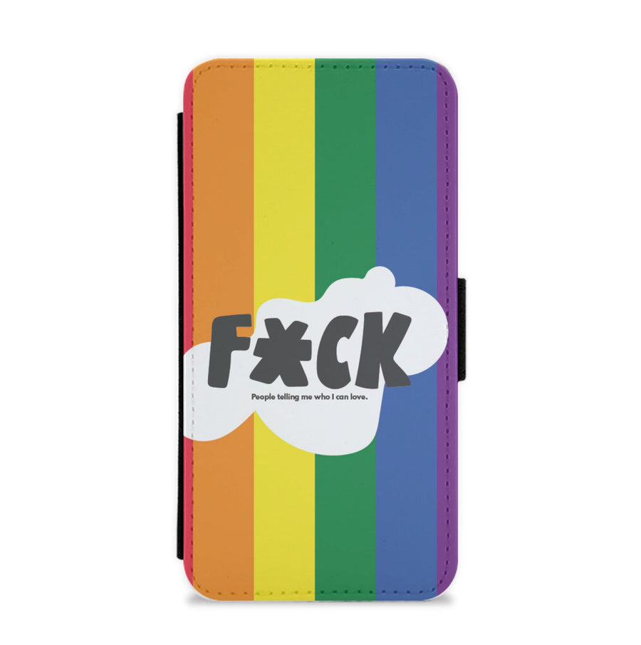 F'ck people telling me who i can love - Pride Flip / Wallet Phone Case