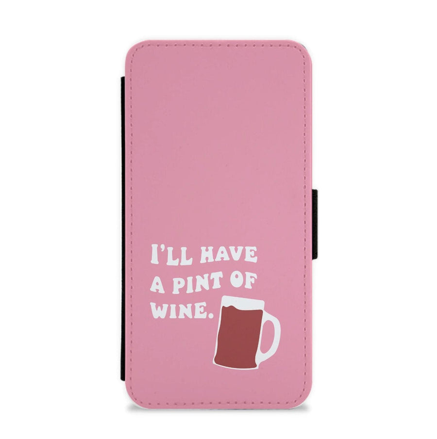 I'll Have A Pint Of Wine - Gavin And Stacey Flip / Wallet Phone Case