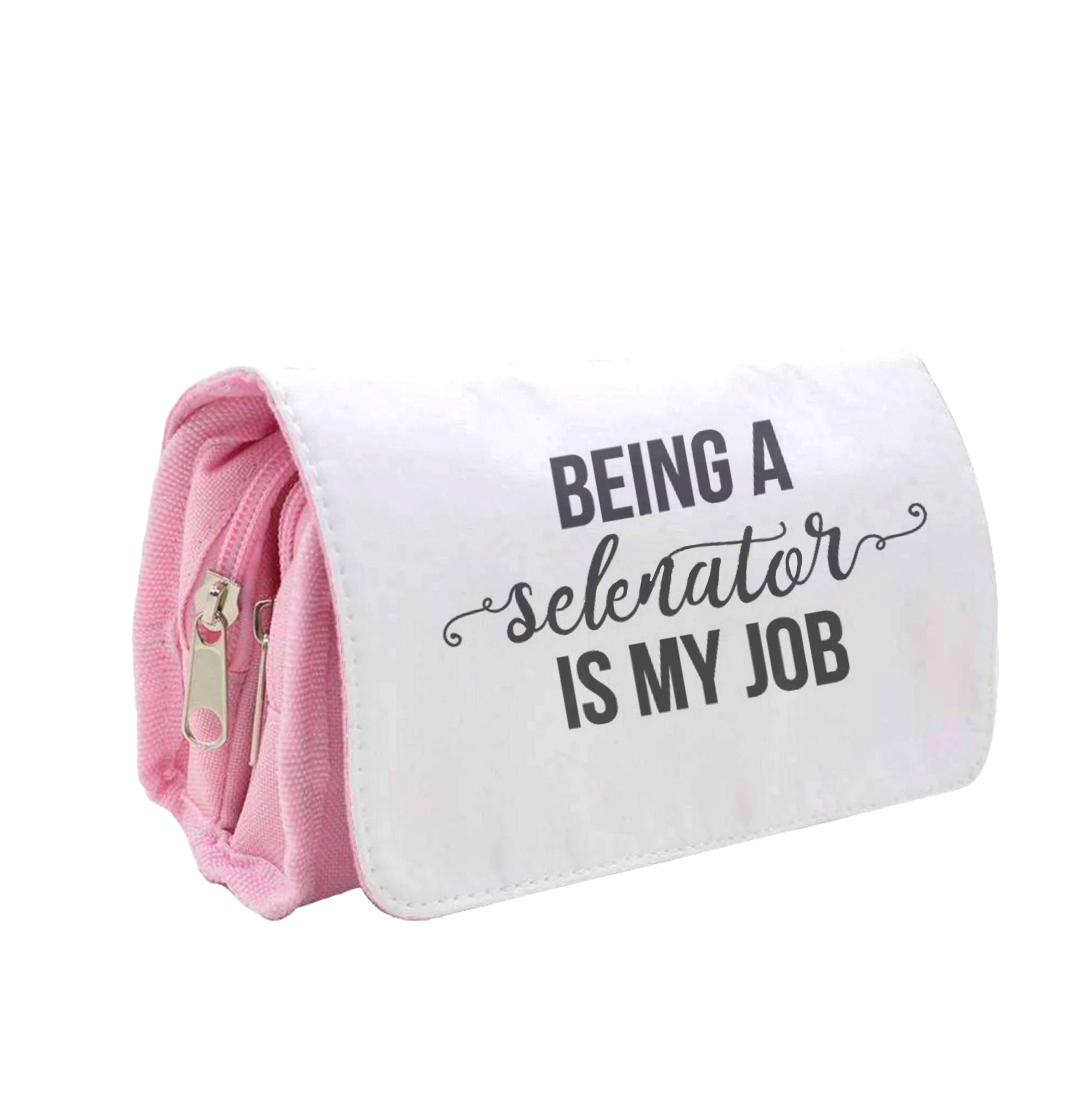 Being A Selenator Is My Job... Pencil Case