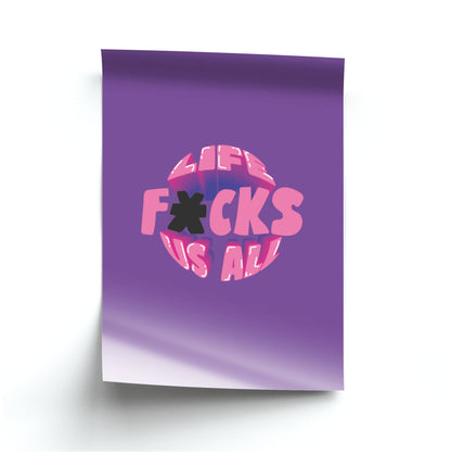 Life f'cks us all Purple Poster