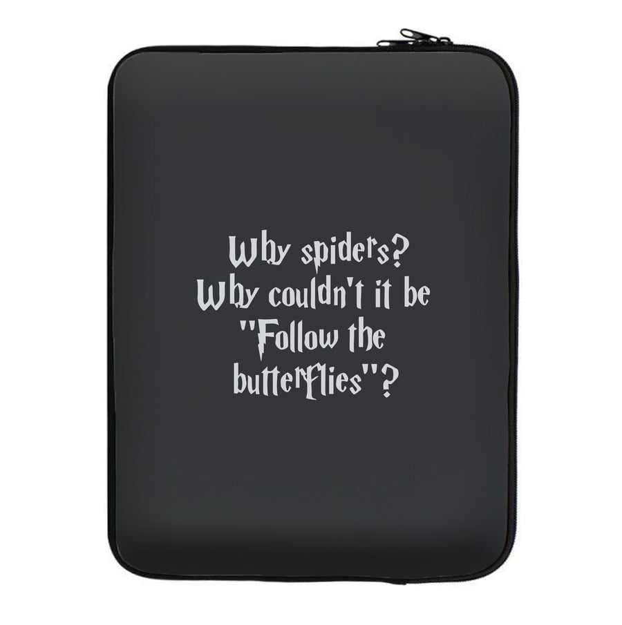 Why Spiders - Harry Potter Laptop Sleeve