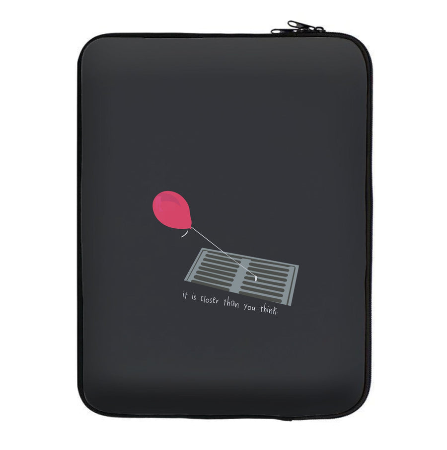 It Is Closer Than You Think - IT The Clown Laptop Sleeve