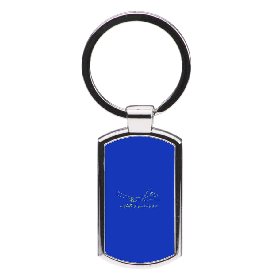 Is It Better To Speak Or To Die? - Call Me By Your Name Luxury Keyring