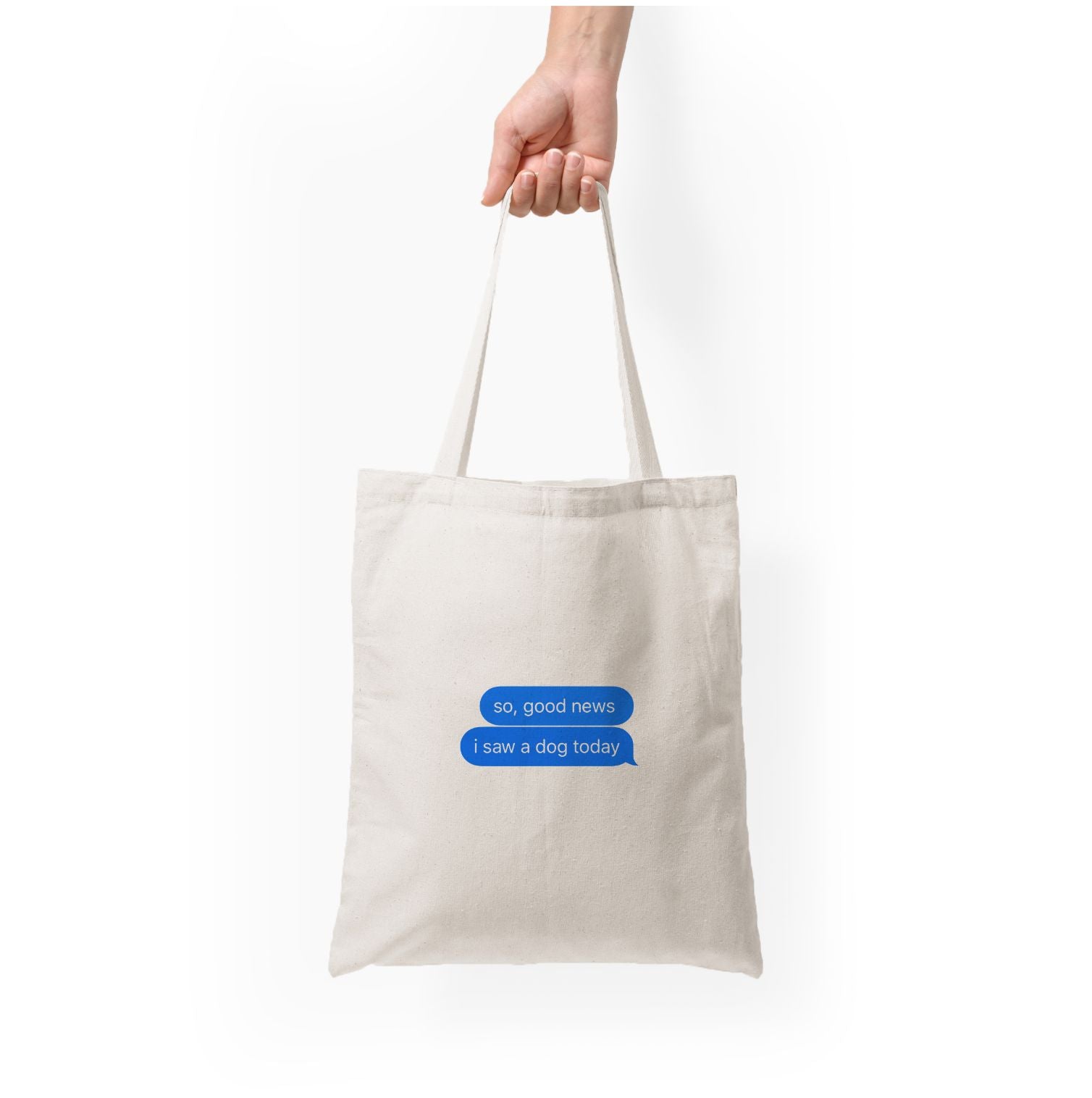 I Saw A Dog Text Tote Bag