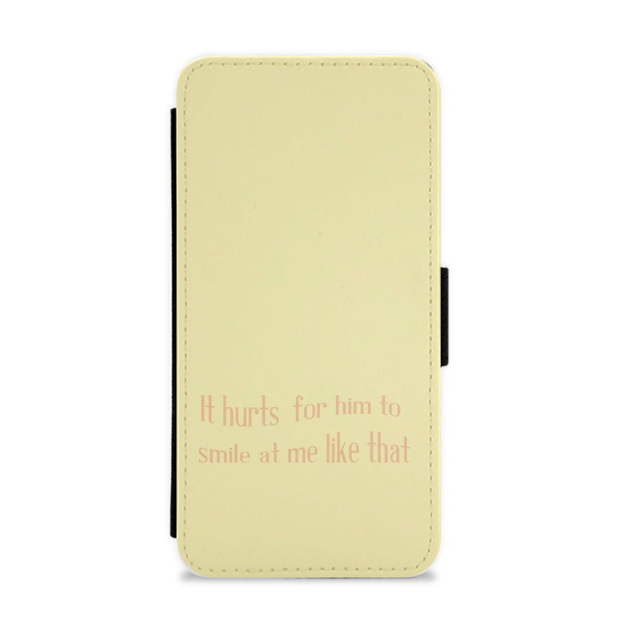 It Hurts For Him To Smile At Me Like That - If He Had Been With Me Flip / Wallet Phone Case