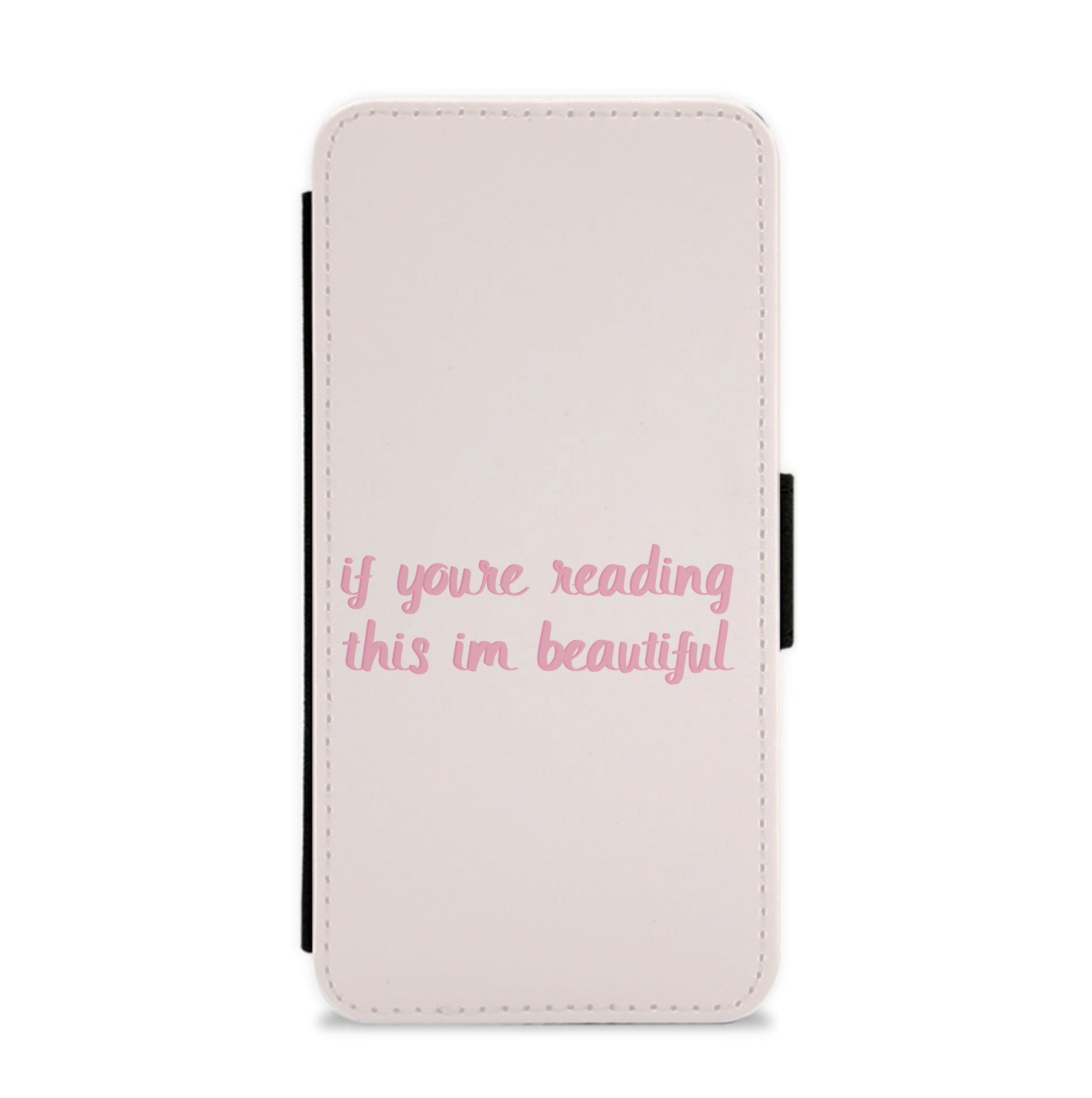 If You're Reading This Im Beautiful - Funny Quotes Flip / Wallet Phone Case