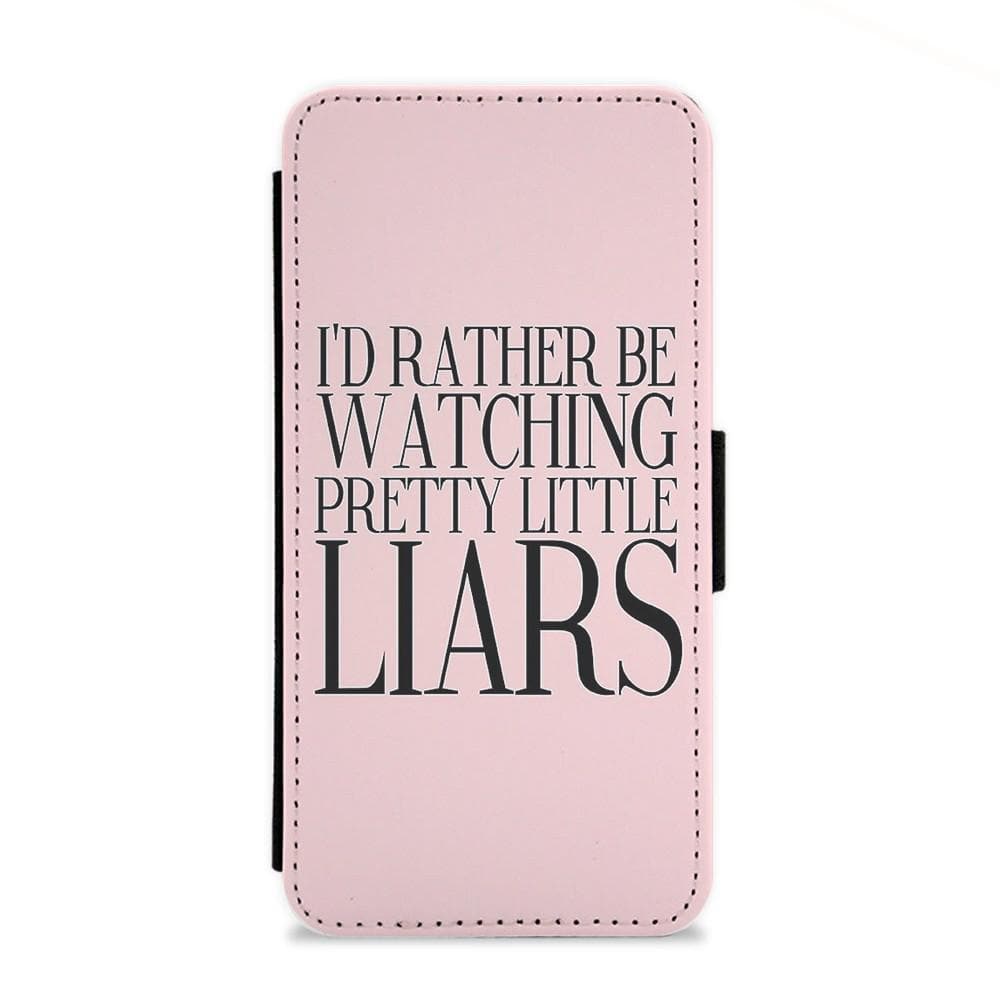 Rather Be Watching Pretty Little Liars... Flip Wallet Phone Case - Fun Cases