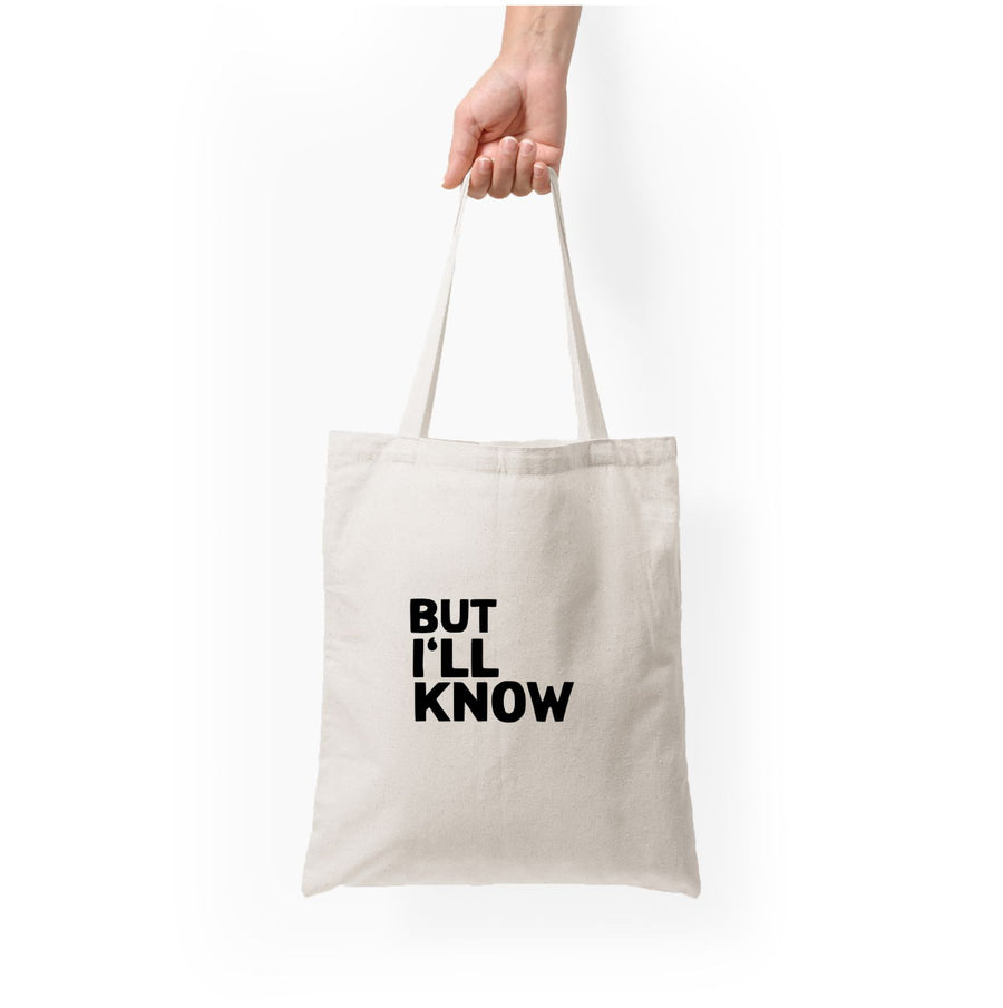 But I'll Know - TikTok Trends Tote Bag