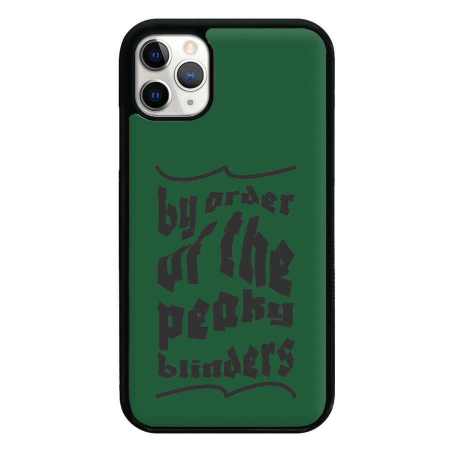 By The Order Of The Peaky Blinders Phone Case