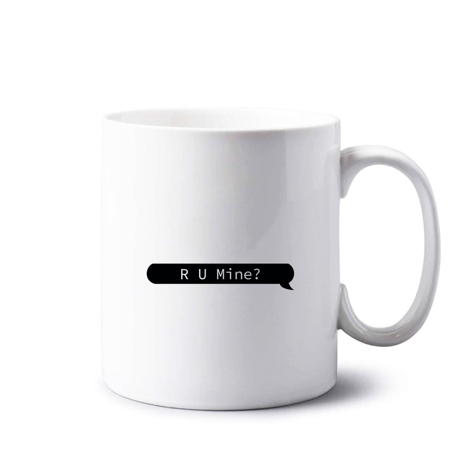 R U Mine? - Arctic Monkeys Mug